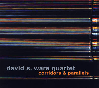 David S. Ware - Corridors and Parallels