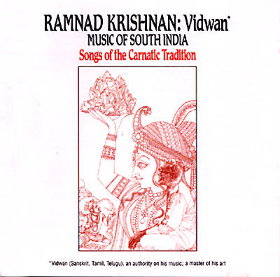 Ramnad Krishnan: Vidwan - Music of South India: Songs of the Carnic Tradition
