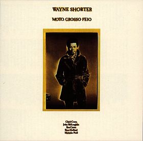 Wayne Shorter - Moto Grosso Feio